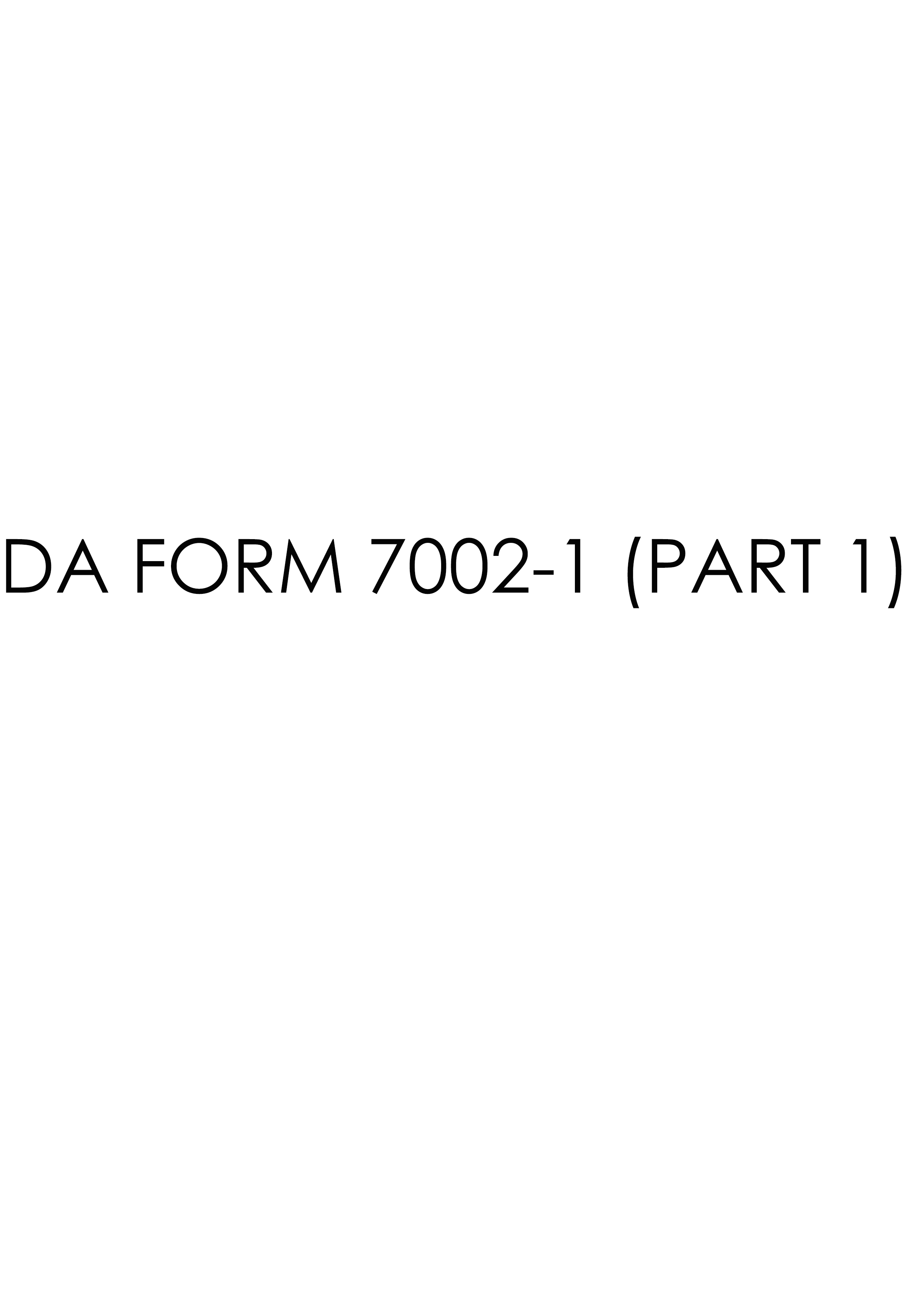 Download Fillable da Form 7002-1 (PART 1)