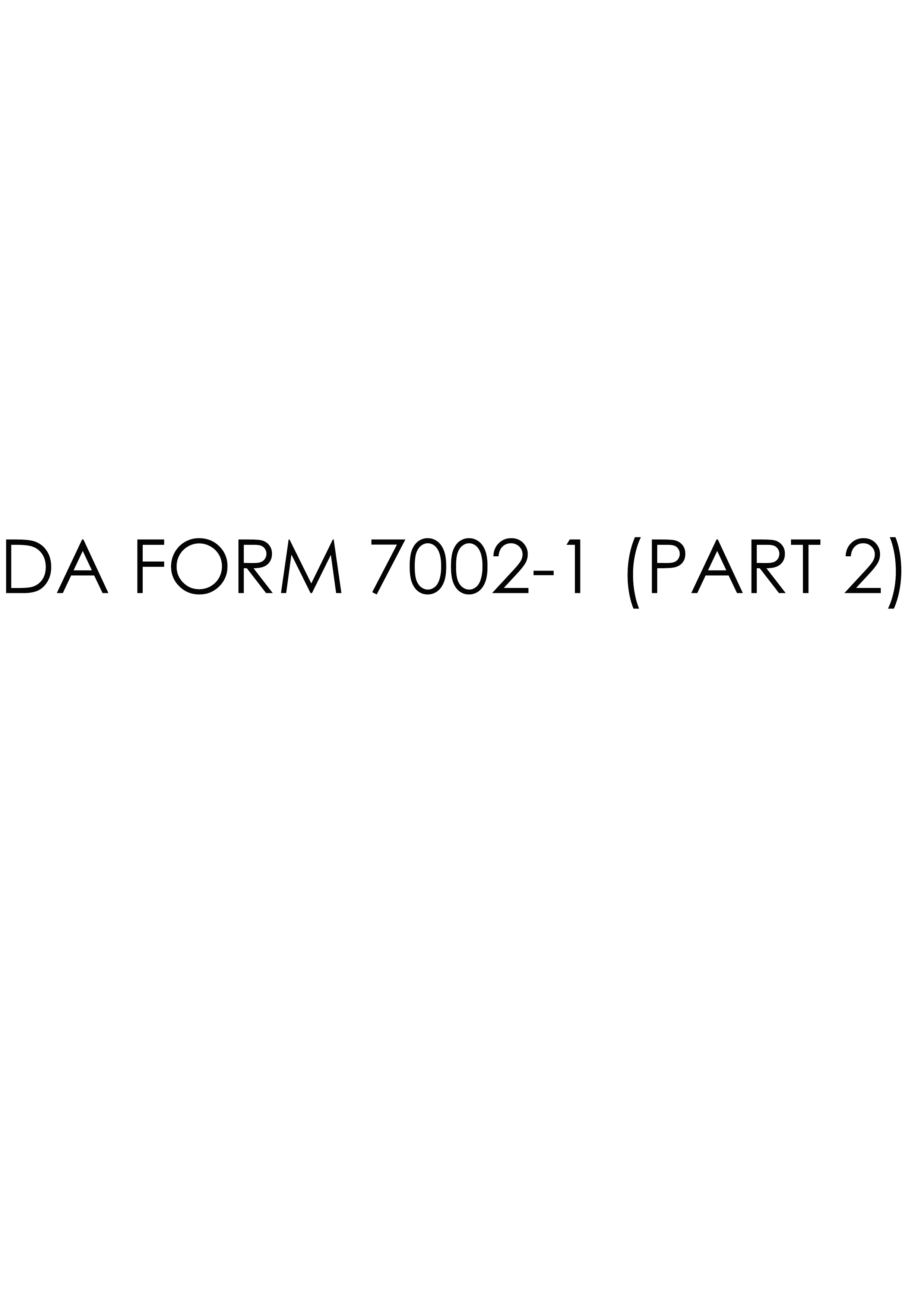 Download Fillable da Form 7002-1 (PART 2)
