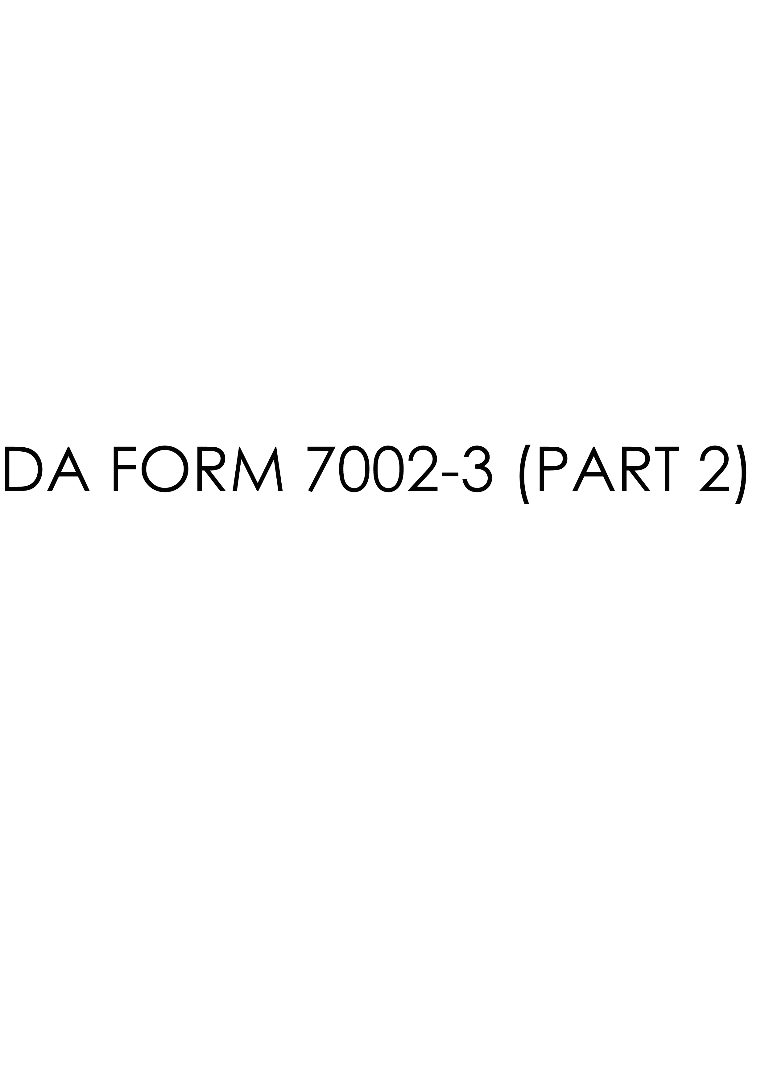 Download Fillable da Form 7002-3 (PART 2)